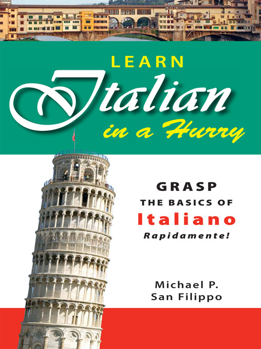 Title details for Learn Italian in a Hurry by Michael P San Felippo - Wait list
